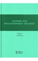 Lexikon Zur Byzantinischen Grazitat - 2. Band: (faszikel 5-8) 1. Teil