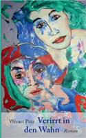 Verirrt in den Wahn: Roman