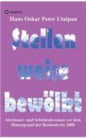 Stellenweise bewölkt: Abenteuer- und Schicksalsroman vor dem Hintergrund der Bankenkrise 2008