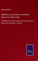 Diphtheria, as it prevailed in the United States from 1860 to 1866