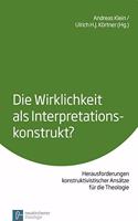 Die Wirklichkeit als Interpretationskonstrukt?