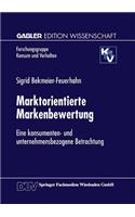 Marktorientierte Markenbewertung: Eine Konsumenten- Und Unternehmensbezogene Betrachtung