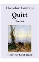 Quitt (Großdruck): Roman