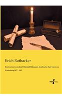 Briefwechsel zwischen Wilhelm Dilthey und dem Grafen Paul Yorck von Wartenburg 1877 - 1897