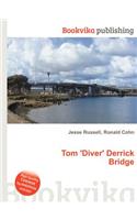Tom 'diver' Derrick Bridge: (English)