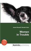 Women in Trouble