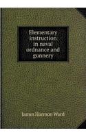 Elementary Instruction in Naval Ordnance and Gunnery