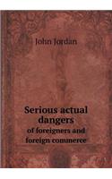 Serious actual dangers of foreigners and foreign commerce: (English)