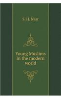 Young Muslims in the Modern World