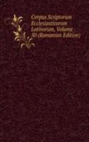Corpus Scriptorum Ecclesiasticorum Latinorum, Volume 50 (Romanian Edition)