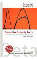 Preventive Security Force: (English)