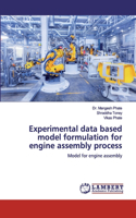 Experimental data based model formulation for engine assembly process