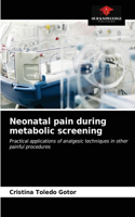 Neonatal pain during metabolic screening