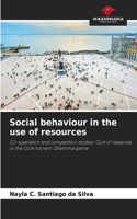 Social behaviour in the use of resources