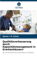 Qualitätsverbesserung durch Kapazitätsmanagement in Krankenhäusern