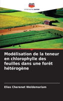 Modélisation de la teneur en chlorophylle des feuilles dans une forêt hétérogène