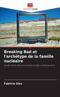 Breaking Bad et l'archétype de la famille nucléaire