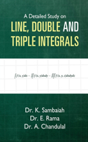 Detailed Study on Line, Double and Triple Integrals - Multiple integrals