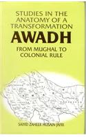 Studies in the Anatomy of a Transformation: Awadh  from Mughal to Colonial Rule