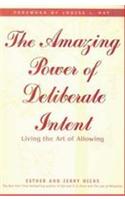 The Amazing Power Of Deliberate Intent
