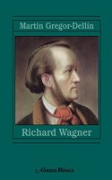 Richard Wagner: Su Vida, Su Obra, Su Siglo