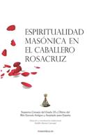 Espiritualidad masónica en el Caballero Rosacruz
