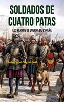 Soldados de cuatro patas: Los perros de guerra de Espana