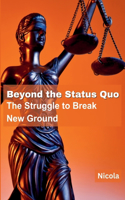 Beyond the Status Quo