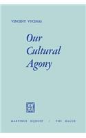 Our Cultural Agony