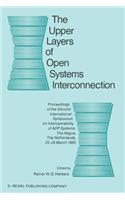 Upper Layers of Open Systems Interconnection: Proceedings of the Second International Symposium on Interoperability of Adp Systems, the Hague, the Netherlands, 25-29 March 1985