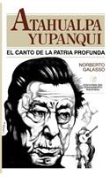 Atahualpa Yupanqui: El Canto De La Patria Profunda