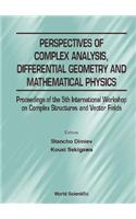 Perspectives of Complex Analysis, Differential Geometry and Mathematical Physics - Proceedings of the 5th International Workshop on Complex Structures and Vector Fields