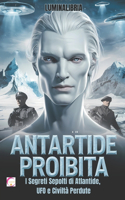 Antartide Proibita: I Segreti Sepolti di Atlantide, UFO e Civiltà Perdute