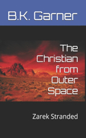 Christian from Outer Space: Zarek Stranded