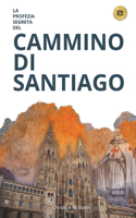 Profezia Segreta del Cammino Di Santiago