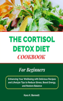 The Cortisol Detox Diet Cookbook for Beginners