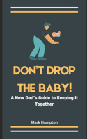 Don't Drop The Baby!