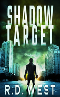 Shadow Target (A Shadow Target Thriller Book 1)