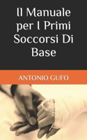 Manuale per I Primi Soccorsi Di Base