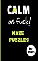 Calm As Fuck Maze Puzzles