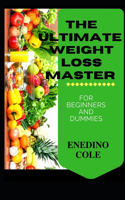 Ultimate Weight Loss Master For Beginners And Dummies