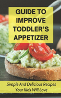 Guide To Improve Toddler's Appetizer