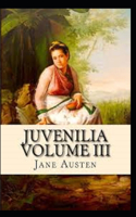 Juvenilia Volume III Annotated