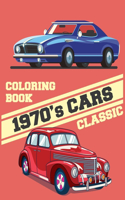 1970's CLASSIC CARS COLORING BOOK: a classic cars coloring book gift, 8x10, Soft cover, Glossy finish