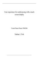 User experience for conferencing with a touch screen display: United States Patent 9986206