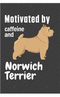 Motivated by caffeine and Norwich Terrier: For Norwich Terrier Dog Fans