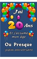 J'ai 20 ans et j'assume mon âge ou presque joyeux anniversaire: Excellente idée de Cadeau D'Anniversaire assez original cadeau d'appréciation pour: Femme, Homme, meilleure amie, frère, soeur, coupine, coupain - 1