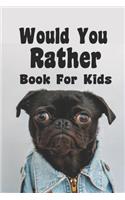 Would You Rather Book For Kids