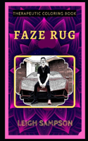 Faze Rug Therapeutic Coloring Book: Fun, Easy, and Relaxing Coloring Pages for Everyone