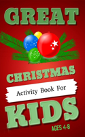 Great Christmas Activity Book For Kids: A Fun Kid Workbook for Smart Kids / Drawing, Word Search and Mazes